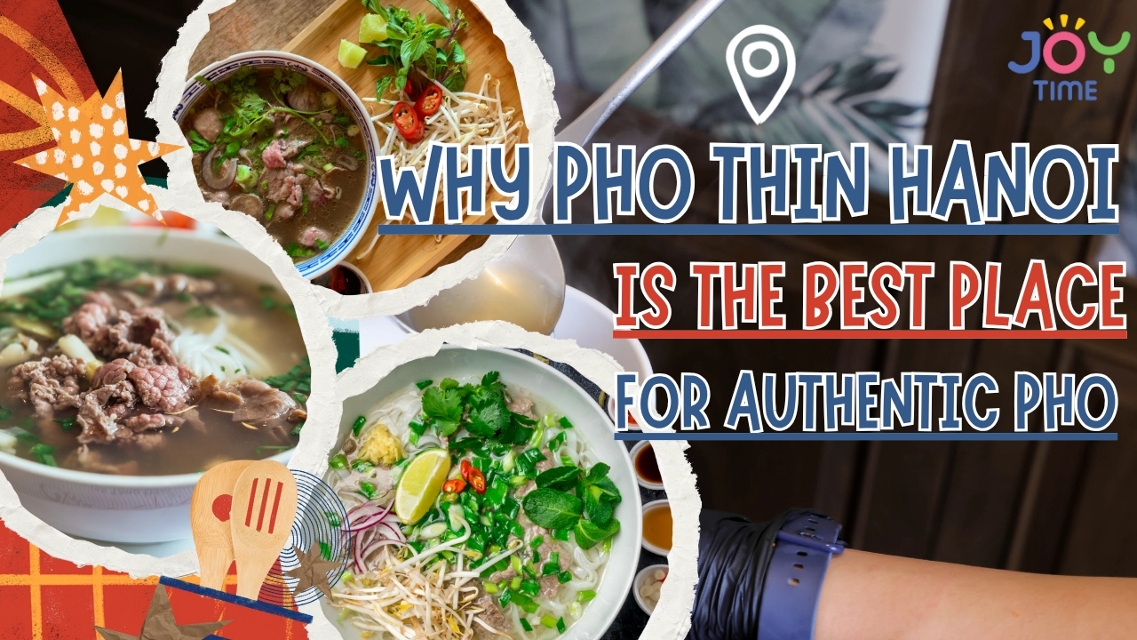 Why Pho Thin Hanoi Is the Best Place for Authentic Pho