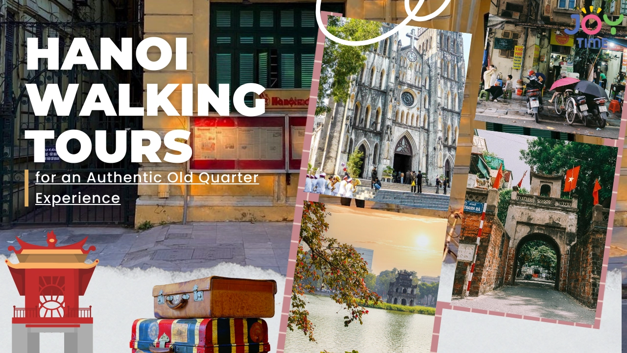 Hanoi Walking Tours for an Authentic Old Quarter Experience
