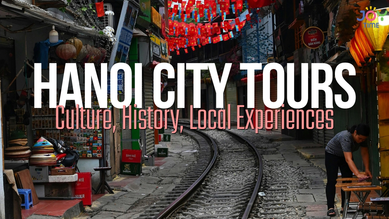Top Hanoi City Tours - Culture, History, Local Experiences