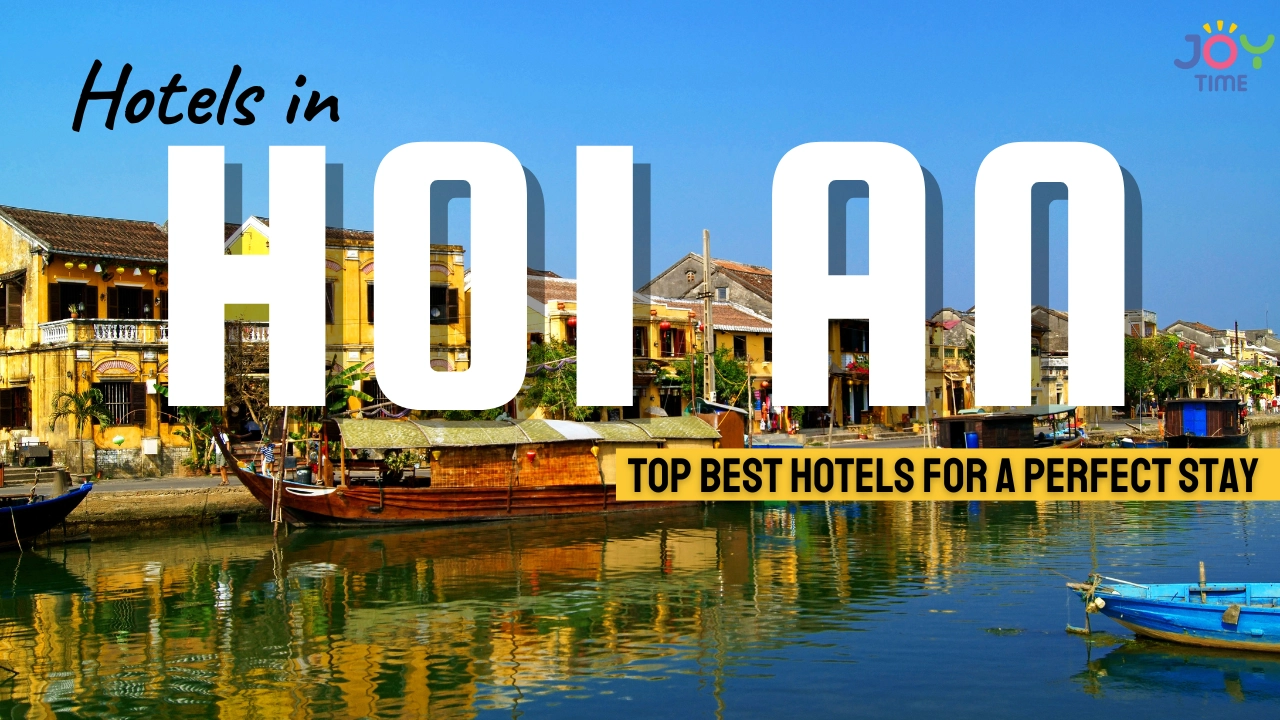 Hotels in Hoi An Vietnam: Top Best Hotels for a Perfect Stay
