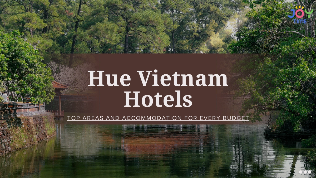 Hue Vietnam Hotels: Top Areas and Accommodation for Every Budget