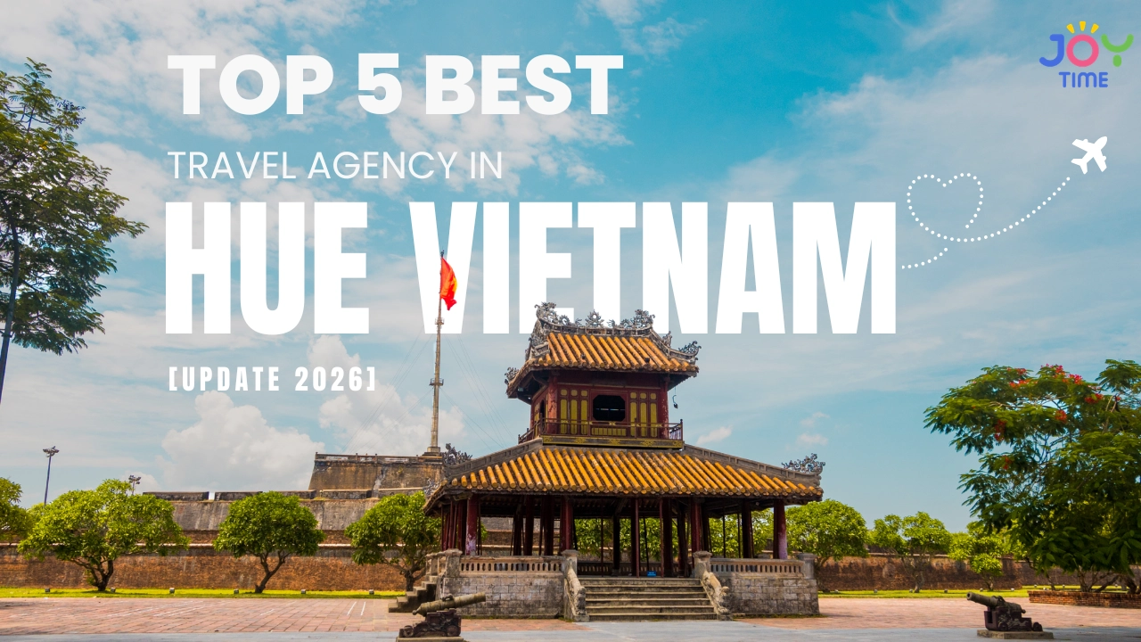 Top 5 Best Travel Agency in Hue Vietnam [Update 2026]