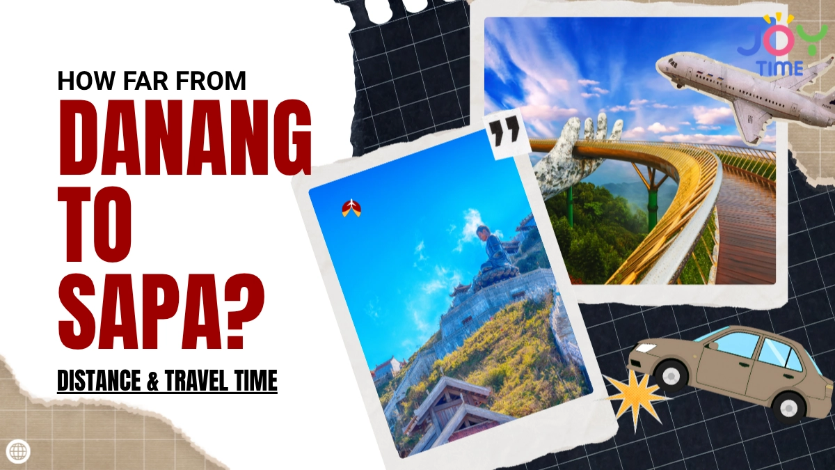 How Far from Danang to Sapa? Distance & Travel Time