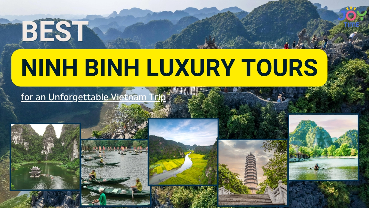 Best Ninh Binh Luxury Tours for an Unforgettable Vietnam Trip