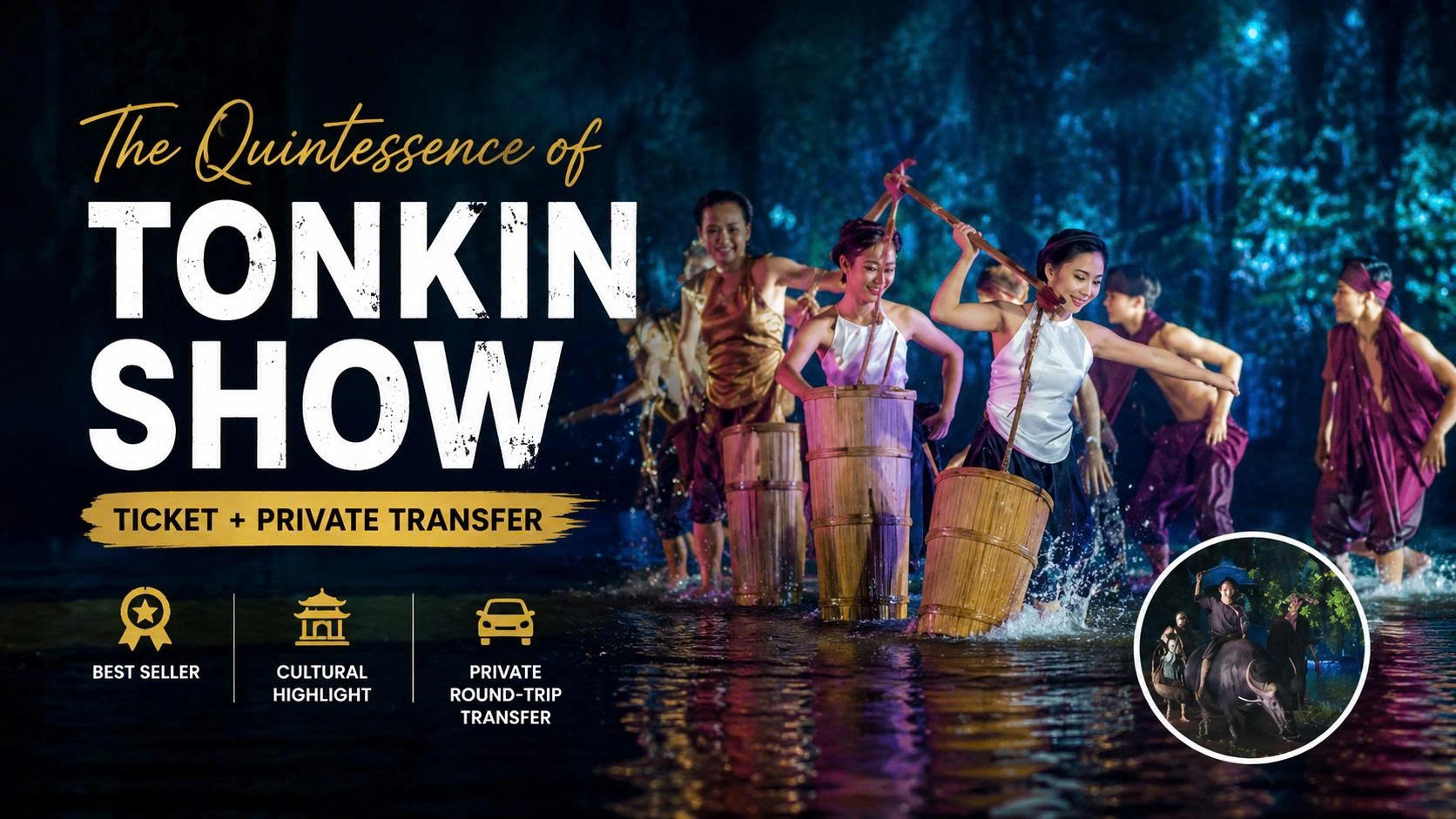 The Quintessence of Tonkin Show Ticket + Private Round-trip Transfer