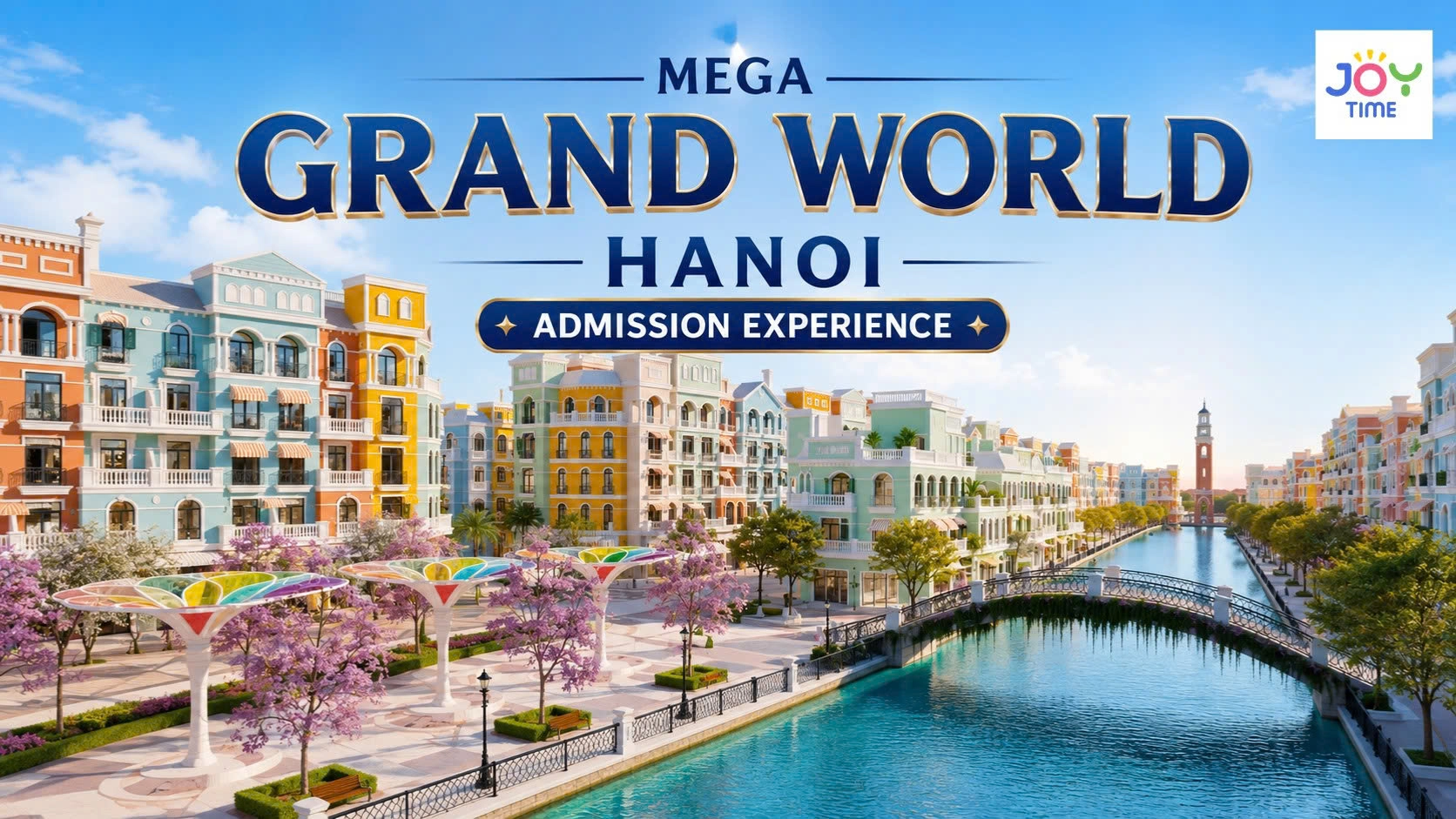 Mega Grand World Hanoi Admission Experience