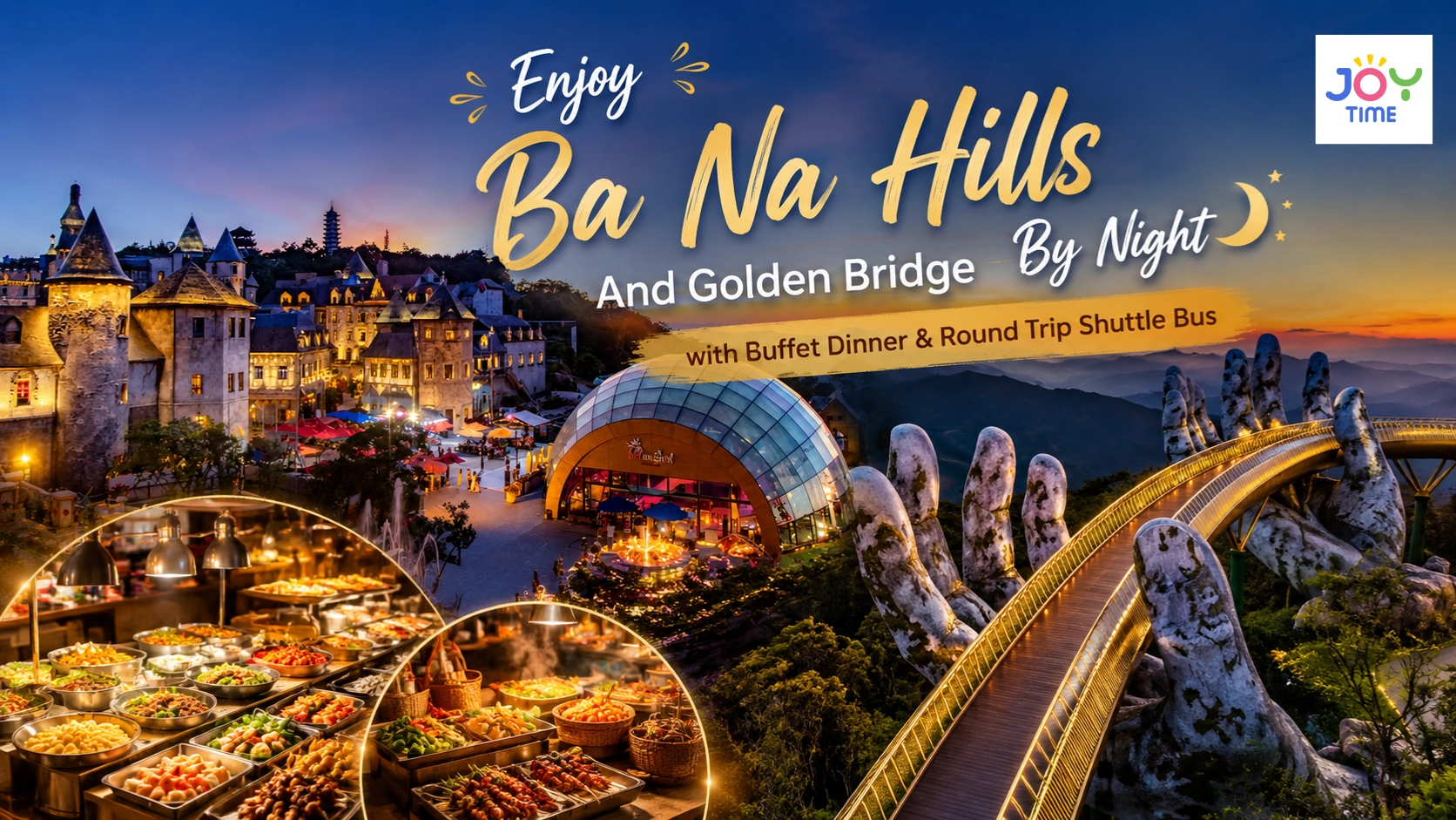 Enjoy Ba Na Hills By Night And Golden Bridge with Buffet Dinner and Round Trip Shuttle Bus | Depart from Danang 