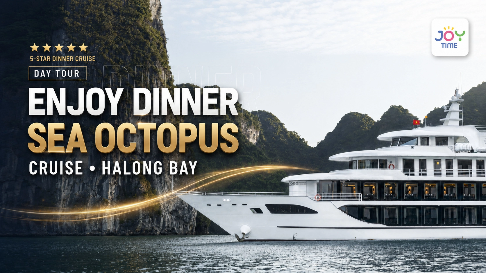 Day tour| Enjoy dinner with Sea Octopus Cruise in Halong